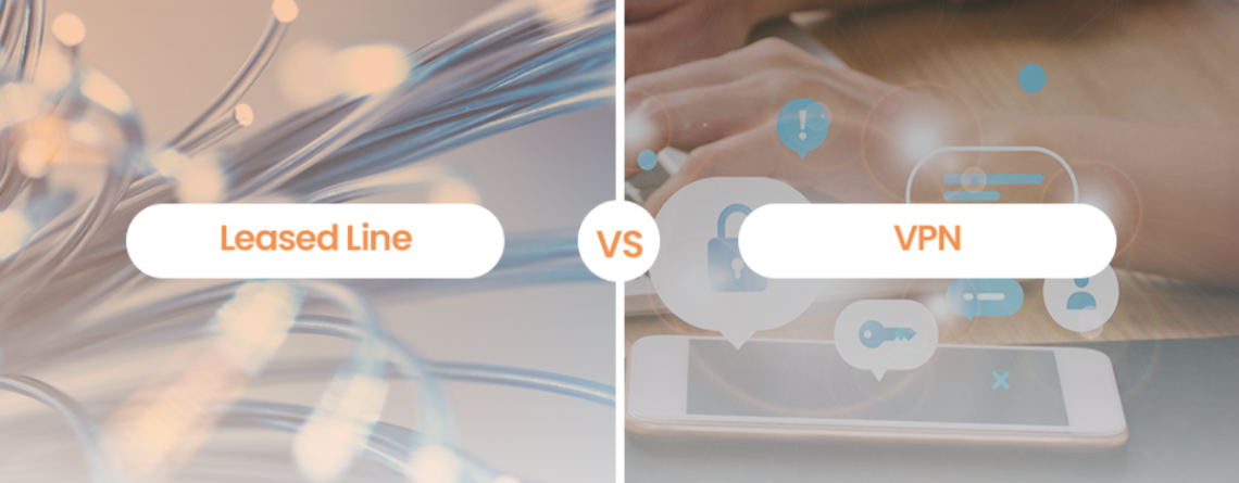 What Is the Difference Between Leased Line & VPN