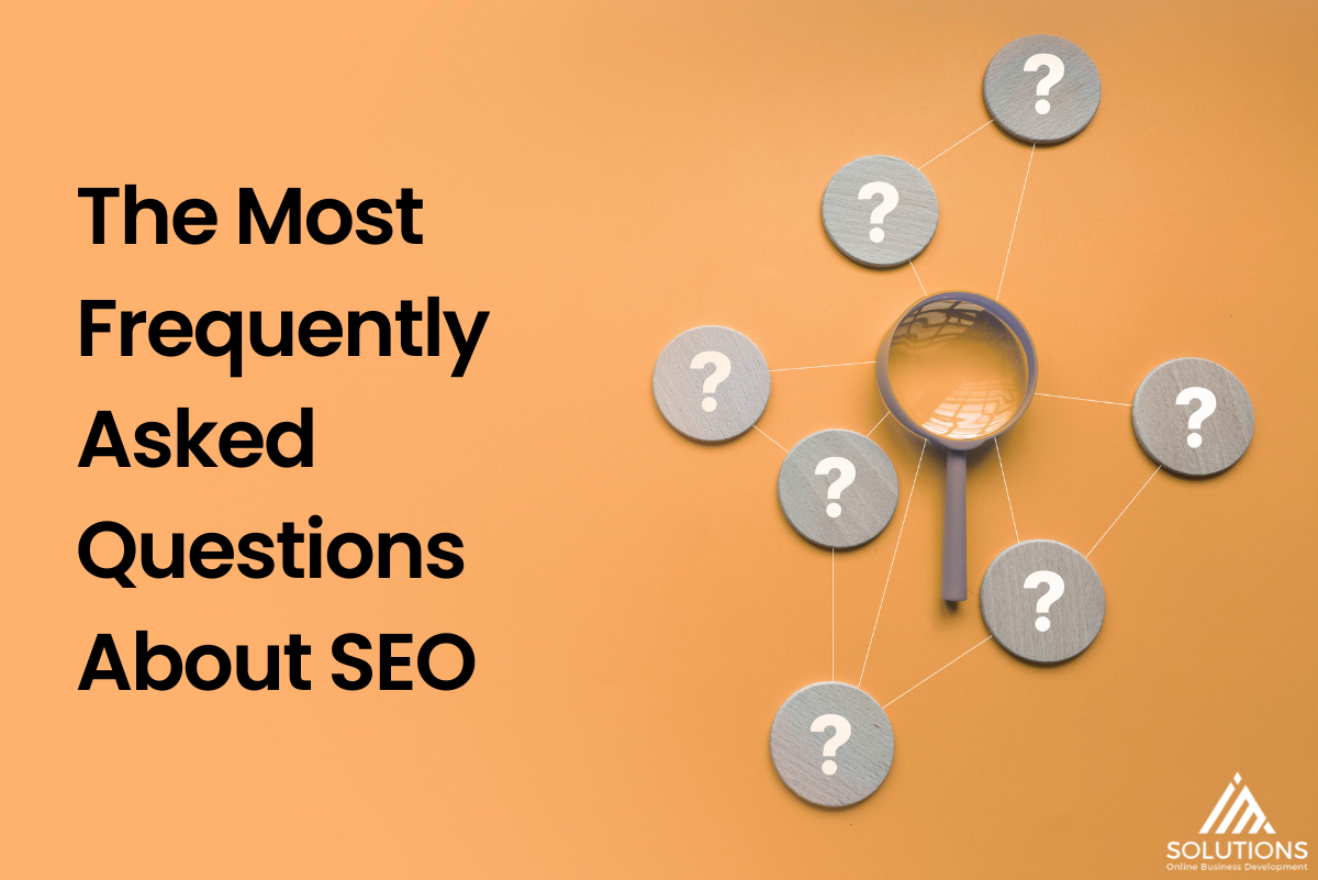 The Most Frequently Asked Questions About SEO